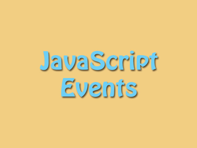 JavaScript Events
