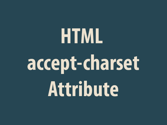 HTML accept-charset Attribute