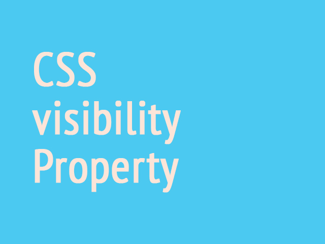 CSS visibility Property